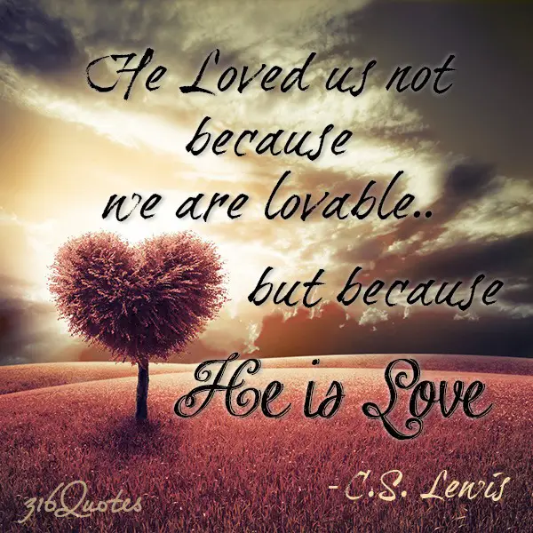 He Loved Us - Quote