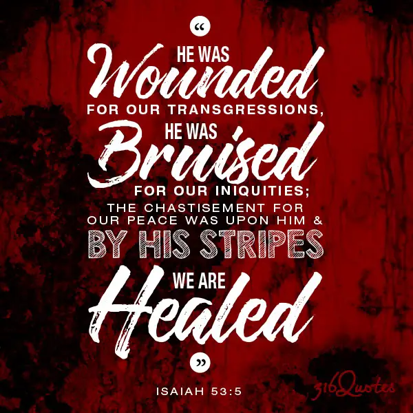 Wounded for our transgressions - Isaiah 53:5