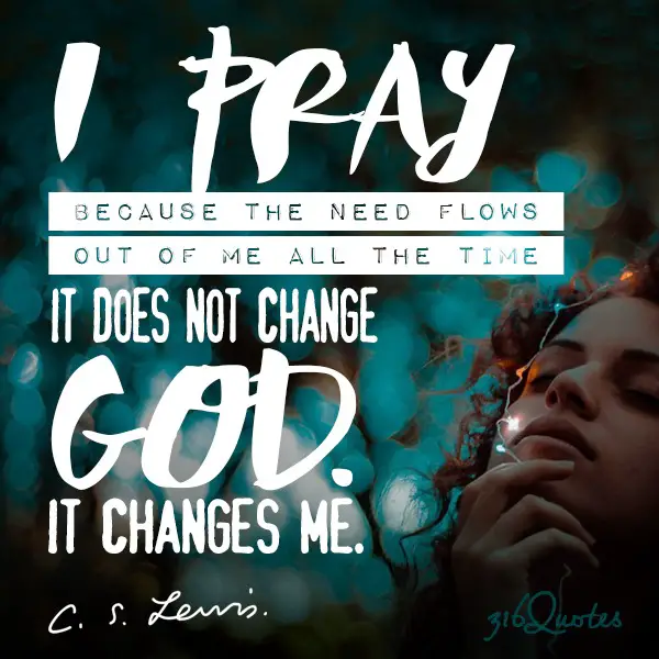 CS Lewis - Prayer Changes Me