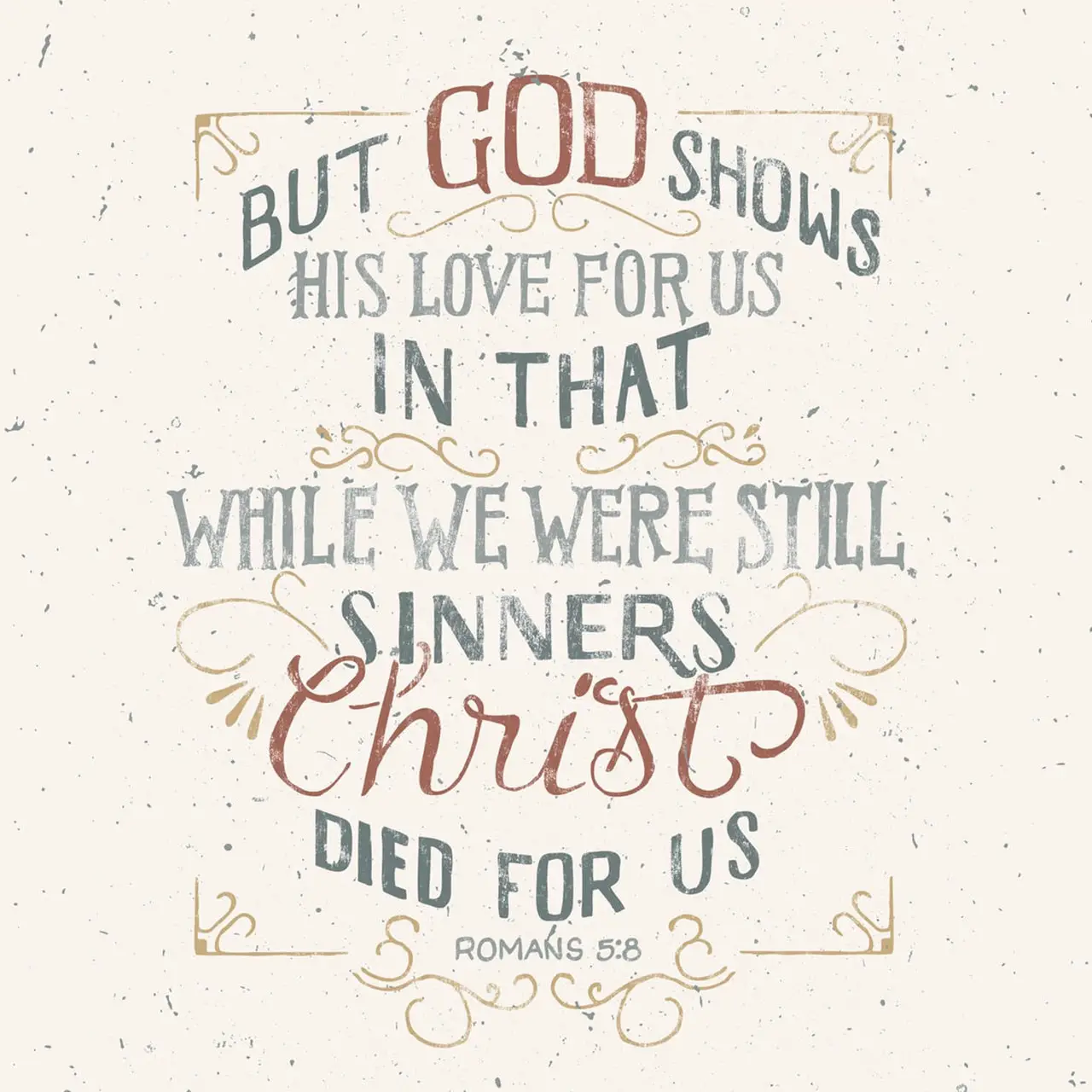 While we were still sinners - Romans 5:8