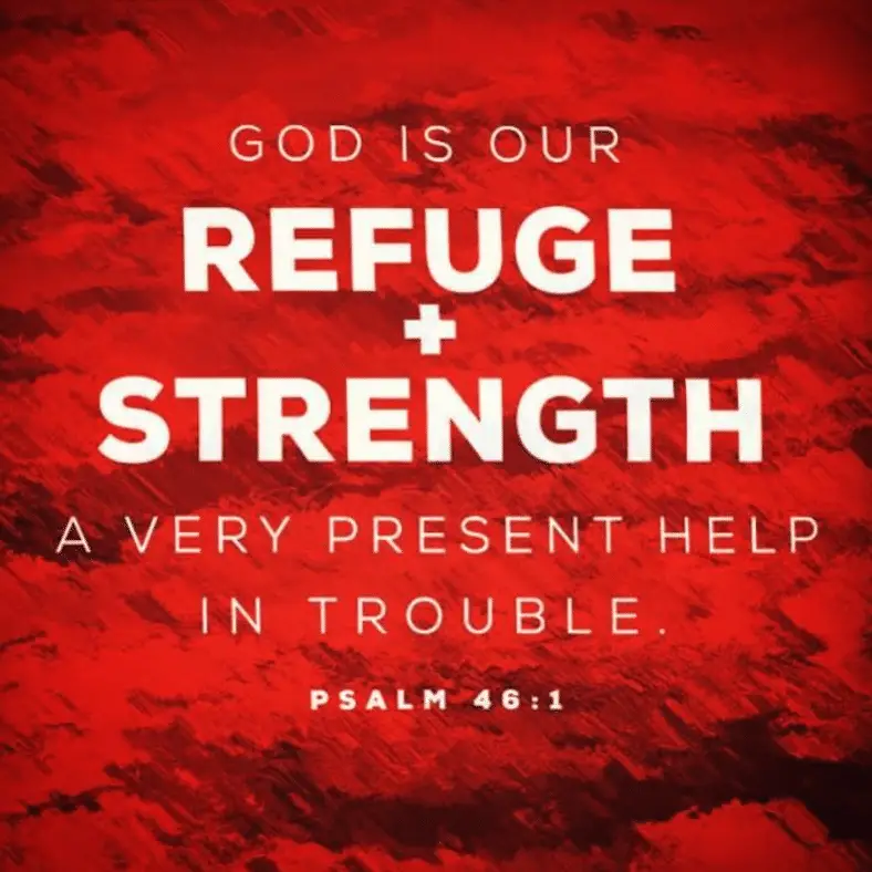 God Is Our Refuge And Strength - Psalm 46:1